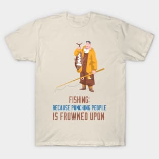 Fishing, Because Punching People Is Frowned Upon Angler Fishing T-Shirt